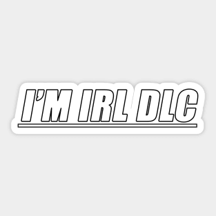 I'M IRL DLC Sticker